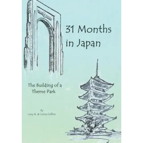 31 Months in Japan: The Building of a Theme Park