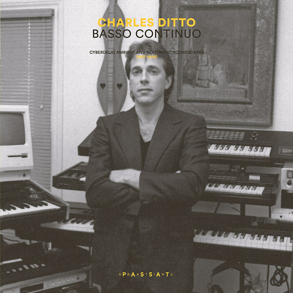 CHARLES DITTO - Basso Continuo: Cyberdelic Ambient And Nootropic Soundscapes (1987-1994) Vinyl Record