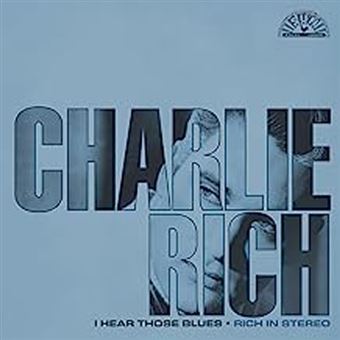 Charlie Rich - I Hear Those Blues: Rich In Stereo (Clear & Blue Splatter, IEX) Vinyl Record