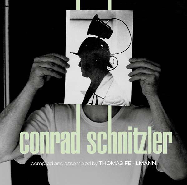 Kollektion 05: Conrad Schnitzler Compiled and Assembled by Thomas Fehlmann Vinyl Record