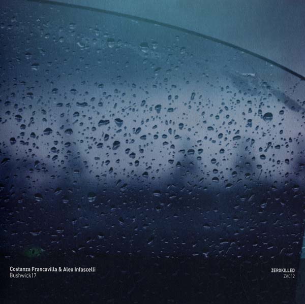 COSTANZA FRANCAVILLA & ALEX INFASCELLI - Bushwick17 Vinyl Record