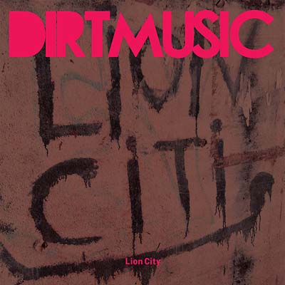 DIRTMUSIC - Lion City Vinyl Record