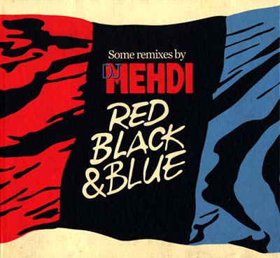 Red, Black & Blue: Some Remixes By DJ Mehdi Music CD
