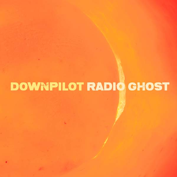 DOWNPILOT - Radio Ghost Vinyl Record