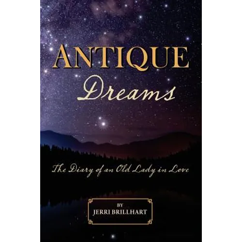 Antique Dreams: The Diary of A Old Lady in Love
