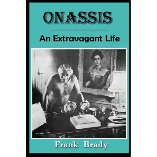 Onassis: An Extravagant Life