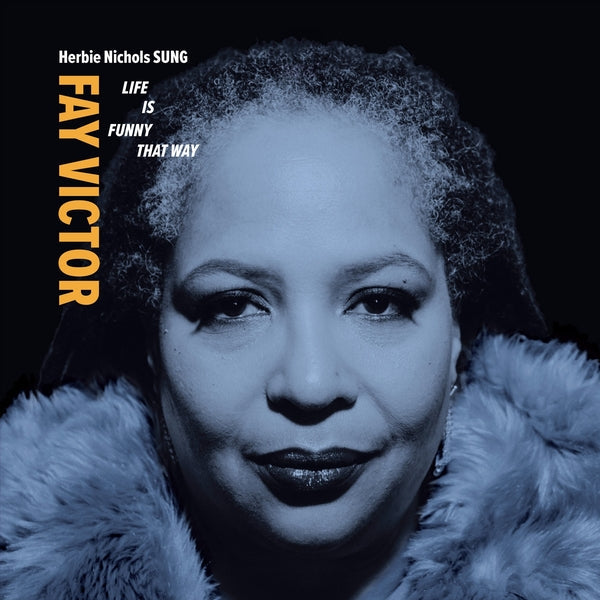 FAY VICTOR/HERBIE NICHOLS SUNG - Life Is Funny That Way Vinyl Record