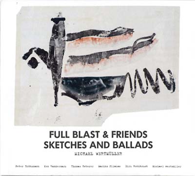 FULL BLAST & FRIENDS - Sketches And Ballads Vinyl Record