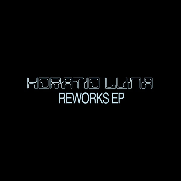 HORATIO LUNA - Reworks EP Vinyl Record