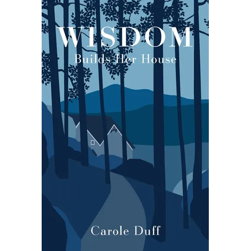 Wisdom Builds Her House