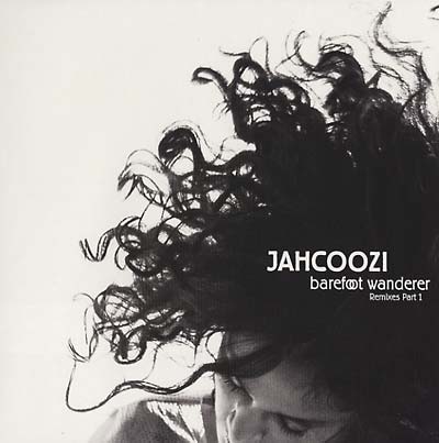 JAHCOOZI - Barefoot Wanderer Remixes Part 1 Vinyl Record
