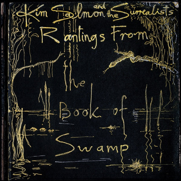KIM SALMON & THE SURREALISTS - Rantings from the Book of Swamp Vinyl Record
