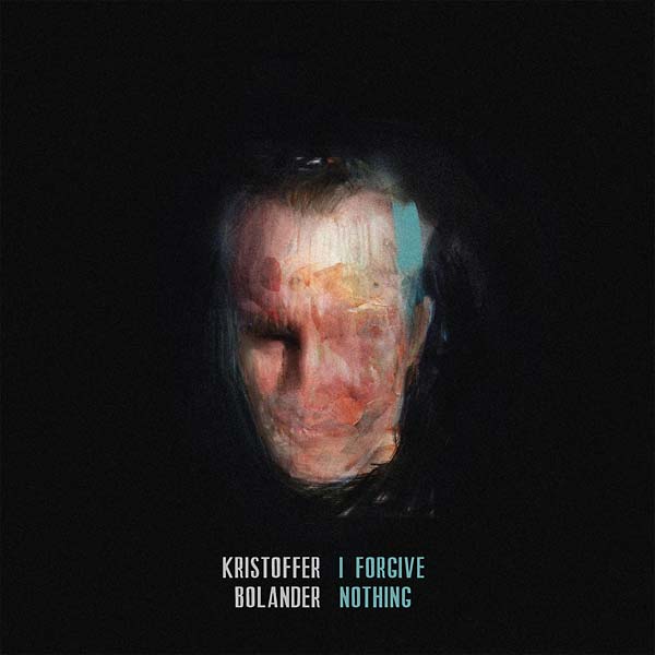 KRISTOFFER BOLANDER - I Forgive Nothing Vinyl Record