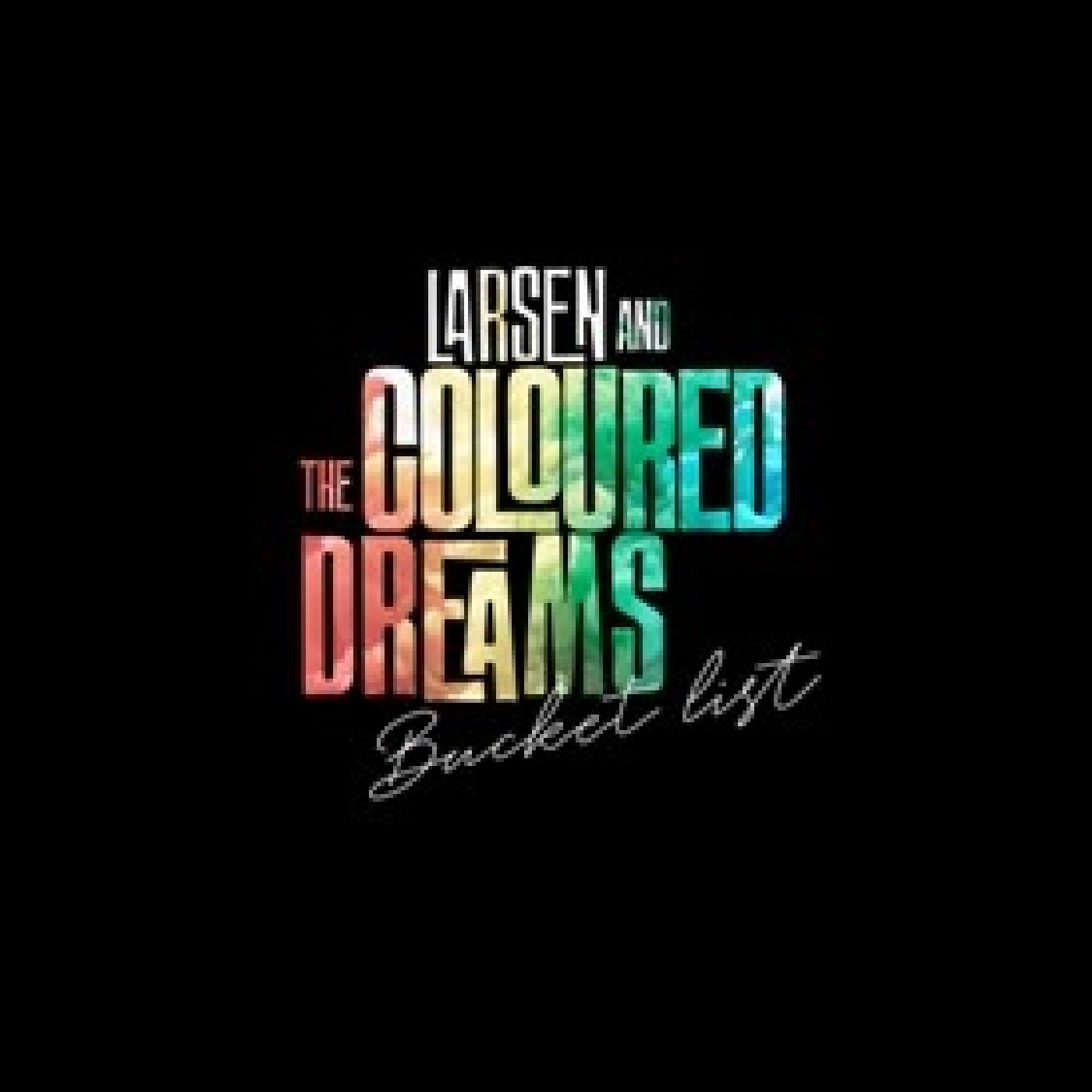 Larsen & The Coloured Dreams - Bucket List Vinyl Record