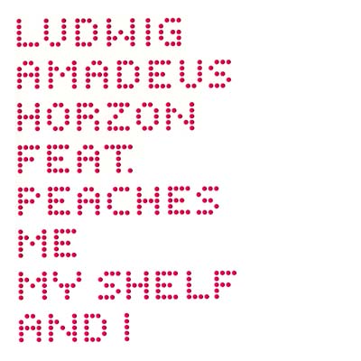 LUDWIG AMADEUS HORZON (FEAT. PEACHES) - Me, My Shelf and I Vinyl Record