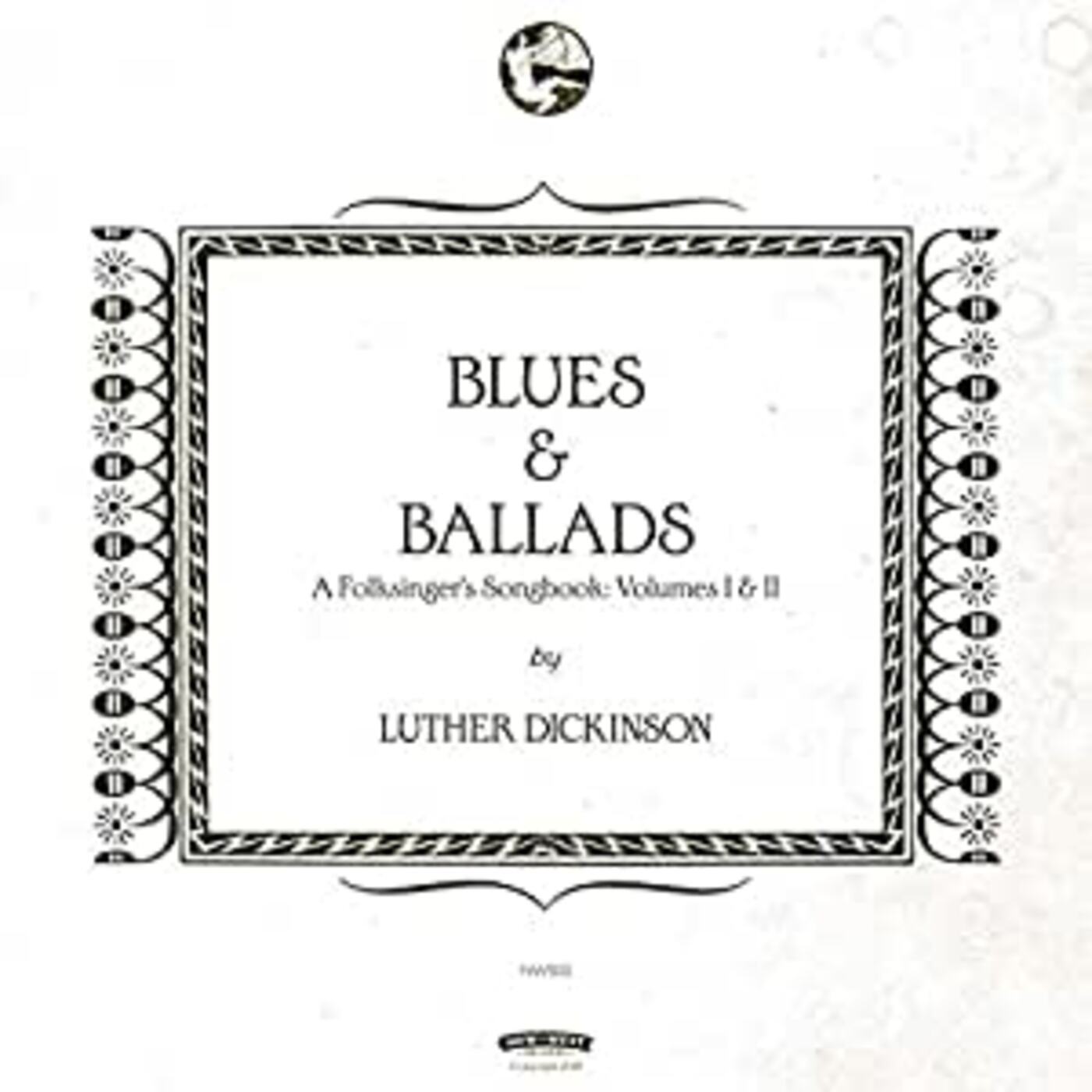 Luther Dickinson - Blues & Ballads (A Folksinger's Songbook) Volumes I & II Vinyl Record