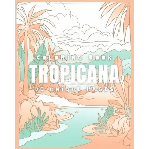 TROPICANA (Coloring Book): 20 Coloring Pages