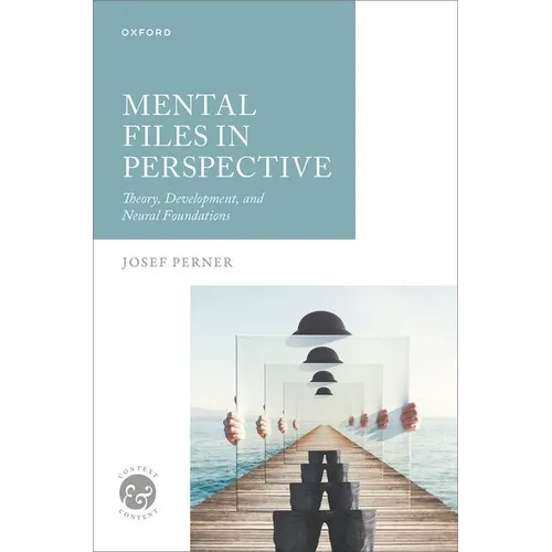 Mental Files in Perspective: Theory, Development, and Neural Foundations