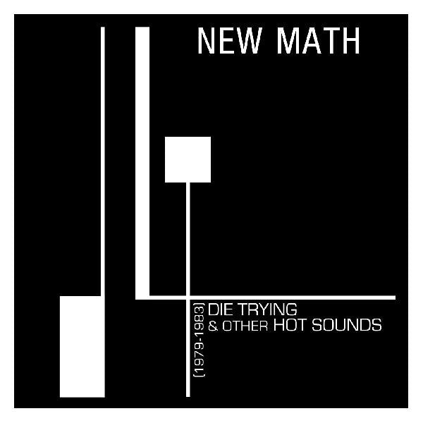 New Math - Die Trying & Other Hot Sounds (1979-1983) Vinyl Record