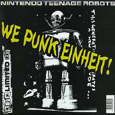 NINTENDO TEENAGE ROBOTS - We Punk Eihnheit! Vinyl Record