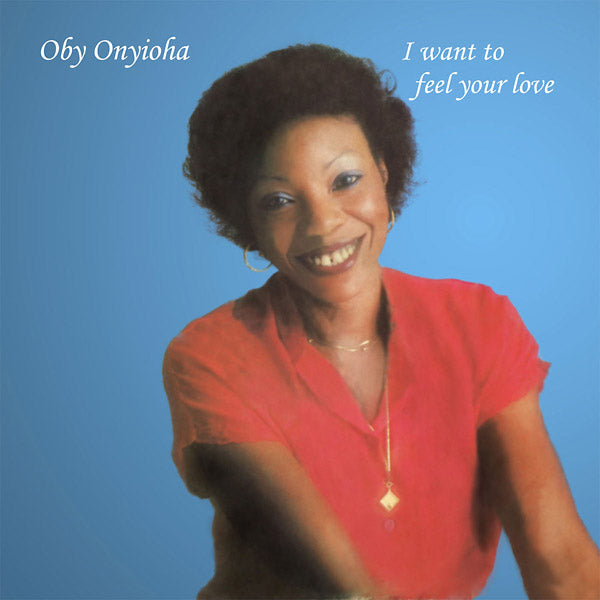 OBY ONYIOHA - I Want To Feel Your Love Vinyl Record