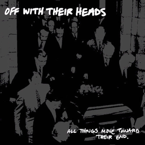 Off with Their Heads - All Things Move Towards Their End Vinyl Record