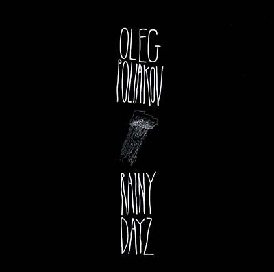OLEG POLIAKOV - Rainy Dayz Vinyl Record