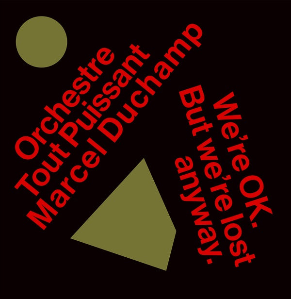 ORCHESTRE TOUT PUISSANT MARCEL DUCHAMP - We're Okay. But We're Lost Anyway. Vinyl Record