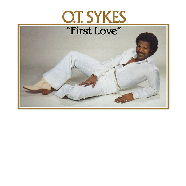 O.T. SYKES - First Love Vinyl Record