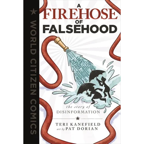 A Firehose of Falsehood: The Story of Disinformation