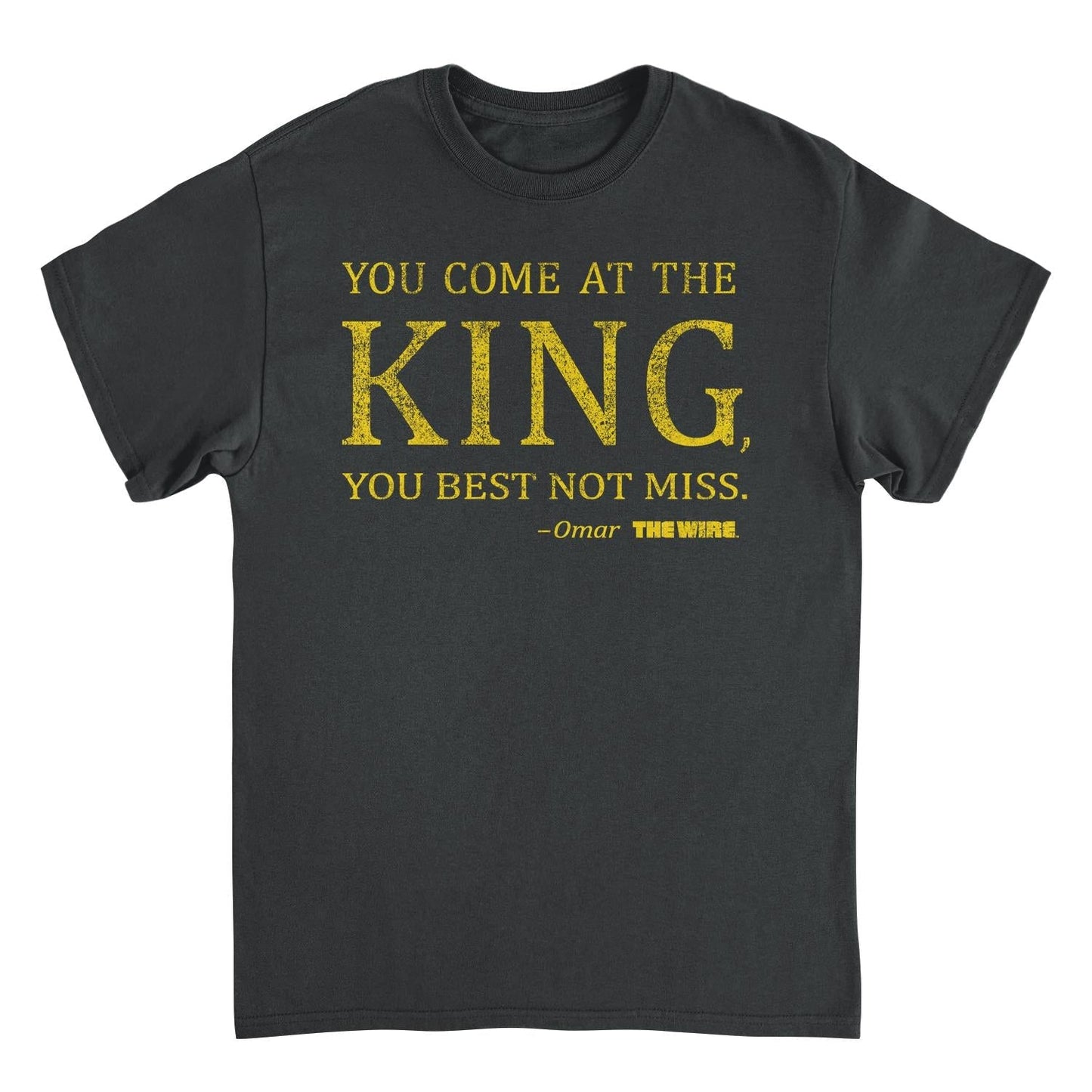 The Wire You Come at the King Mens T Shirt Black Officially Licensed