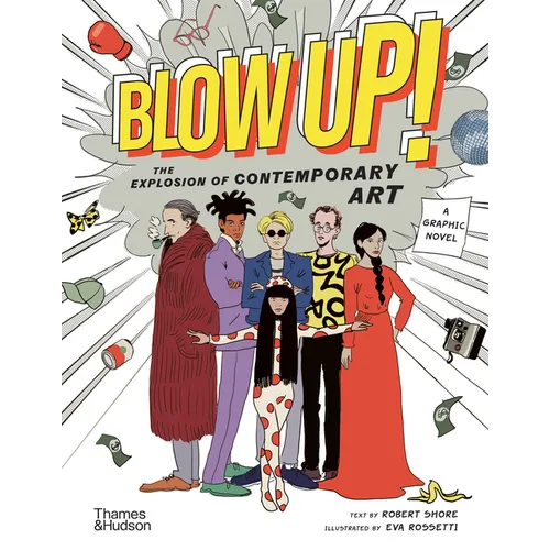 Blow Up!: The Explosion of Contemporary Art