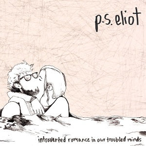 P.S. Eliot - Introverted Romance In Our Troubled Minds Vinyl Record
