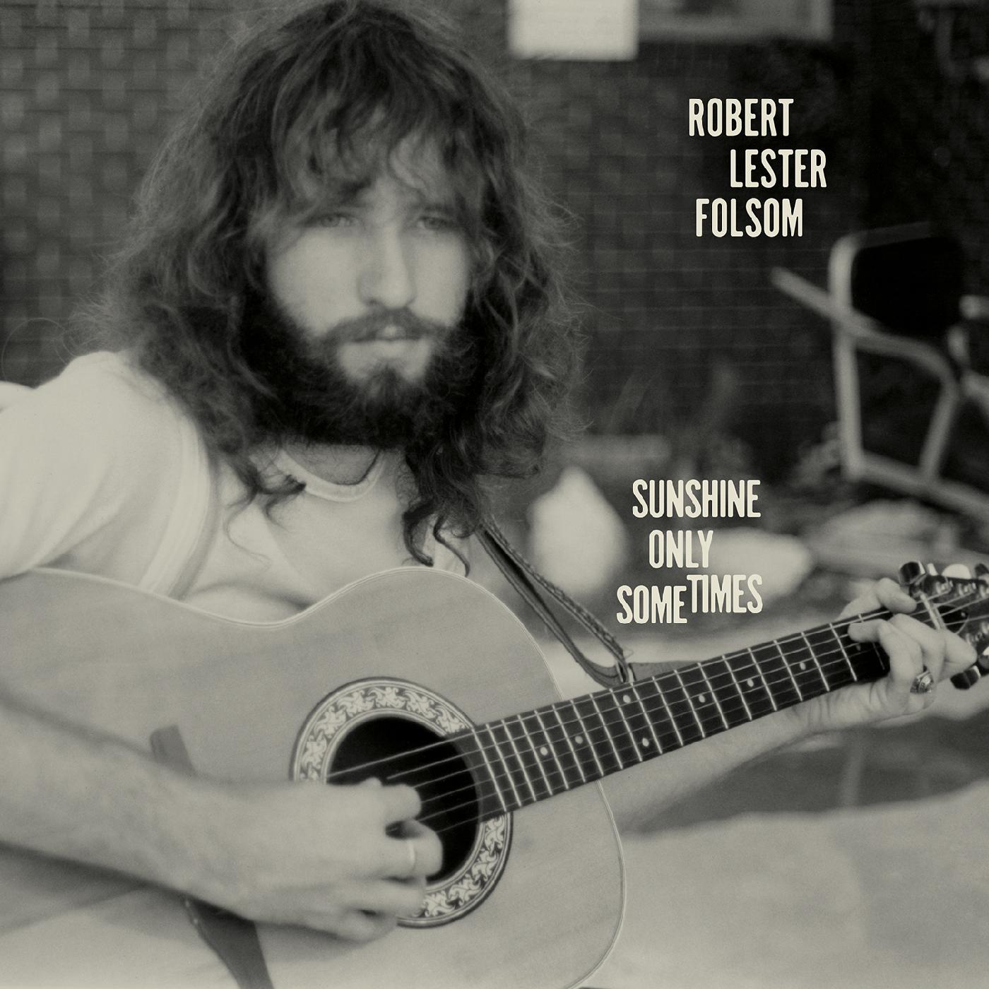 Robert Lester Folsom - Sunshine Only Sometimes: Archives Vol. 2, 1972-1975 Vinyl Record