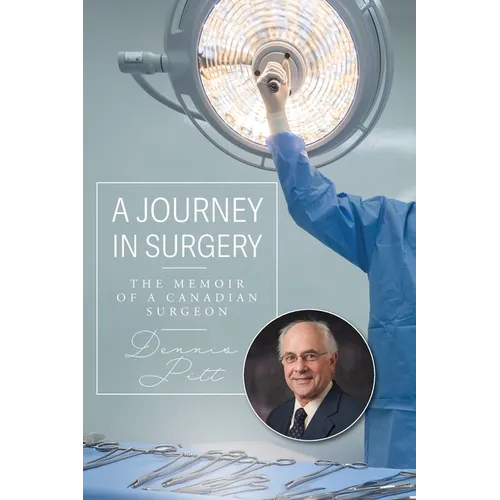 A Journey in Surgery: The Memoir of a Canadian Surgeon