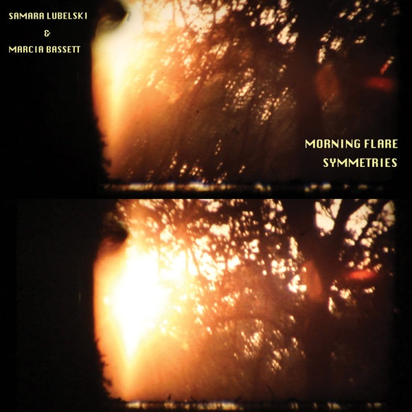 SAMARA LUBELSKI & MARCIA BASSETT - Morning Flare Symmetries Vinyl Record