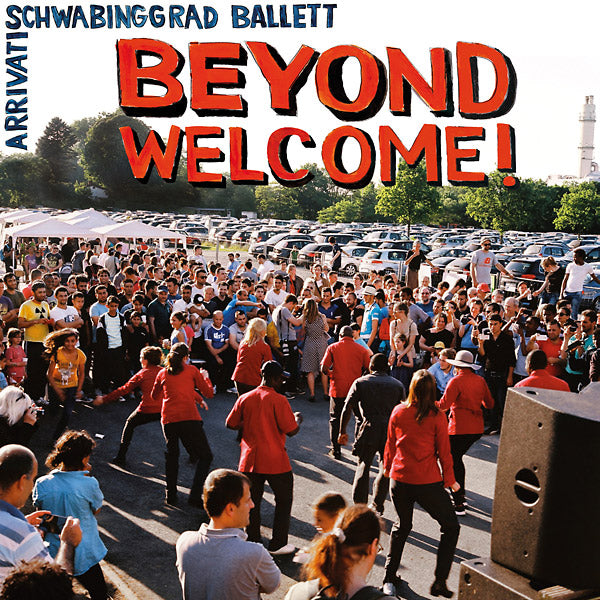 SCHWABINGGRAD BALLETT/ARRIVATI - Beyond Welcome! Vinyl Record