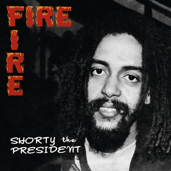 SHORTY THE PRESIDENT - Fire Fire Vinyl Record
