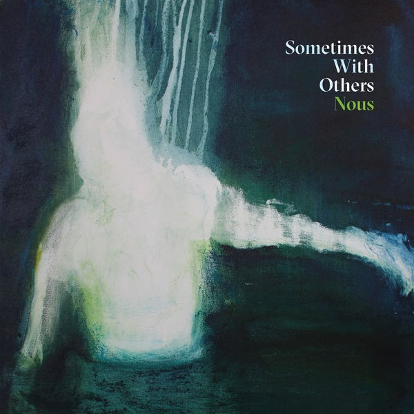 SOMETIMES WITH OTHERS - NOUS Vinyl Record