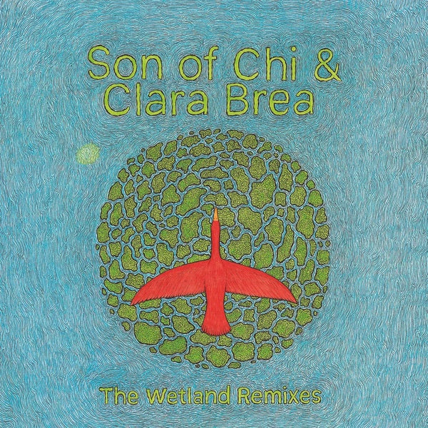 SON OF CHI & CLARA BREA - The Wetland Remixes Vinyl Record