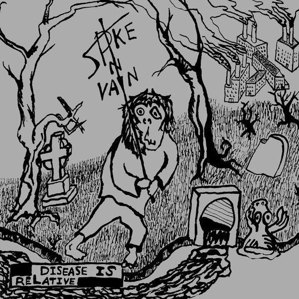 SPIKE IN VAIN - Disease Is Relative Vinyl Record