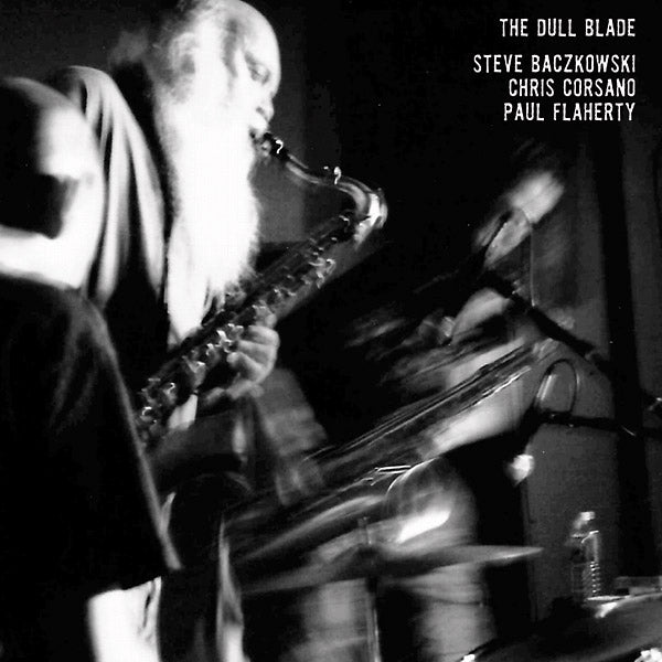 STEVE BACZKOWSKI/CHRIS CORSANO/PAUL FLAHERTY - The Dull Blade Vinyl Record