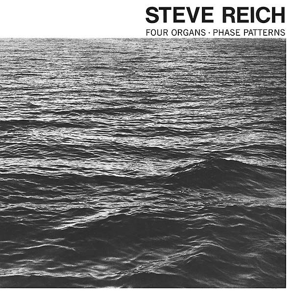 STEVE REICH - Four Organs/Phase Patterns Vinyl Record