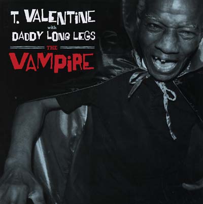 T. VALENTINE WITH DADDY LONG LEGS - The Vampire Vinyl Record