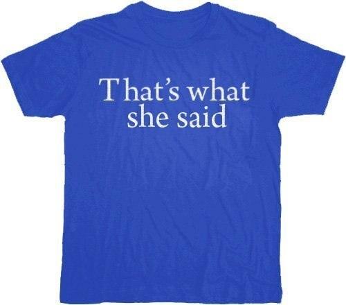 That's What She Said Text Mens T Shirt Blue