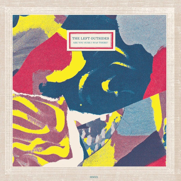 THE LEFT OUTSIDES - Are You Sure I Was There? Vinyl Record