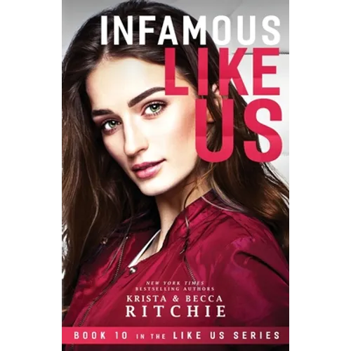 Infamous Like Us (Like Us Series): Billionaires & Bodyguards Book 10)