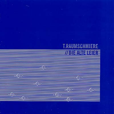 T.RAUMSCHMIERE - Die Alte Leier Vinyl Record