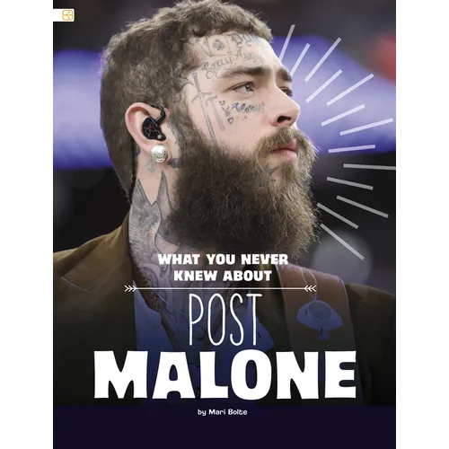 What You Never Knew about Post Malone