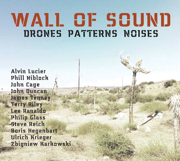 Wall Of Sound: Drones Patterns Noises Music CD